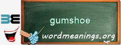 WordMeaning blackboard for gumshoe